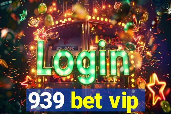 939 bet vip